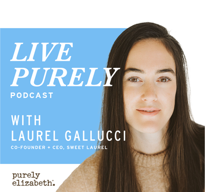 Live Purely with Laurel Gallucci