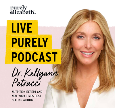 Live Purely with Dr. Kellyann Petrucci