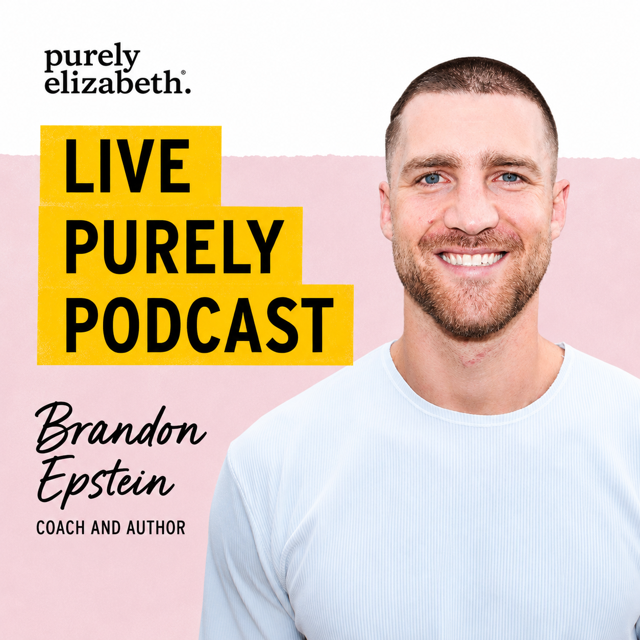 Live Purely Podcast, Peak Performance Is an Inside Job, Brandon Epstein, Coach and Author