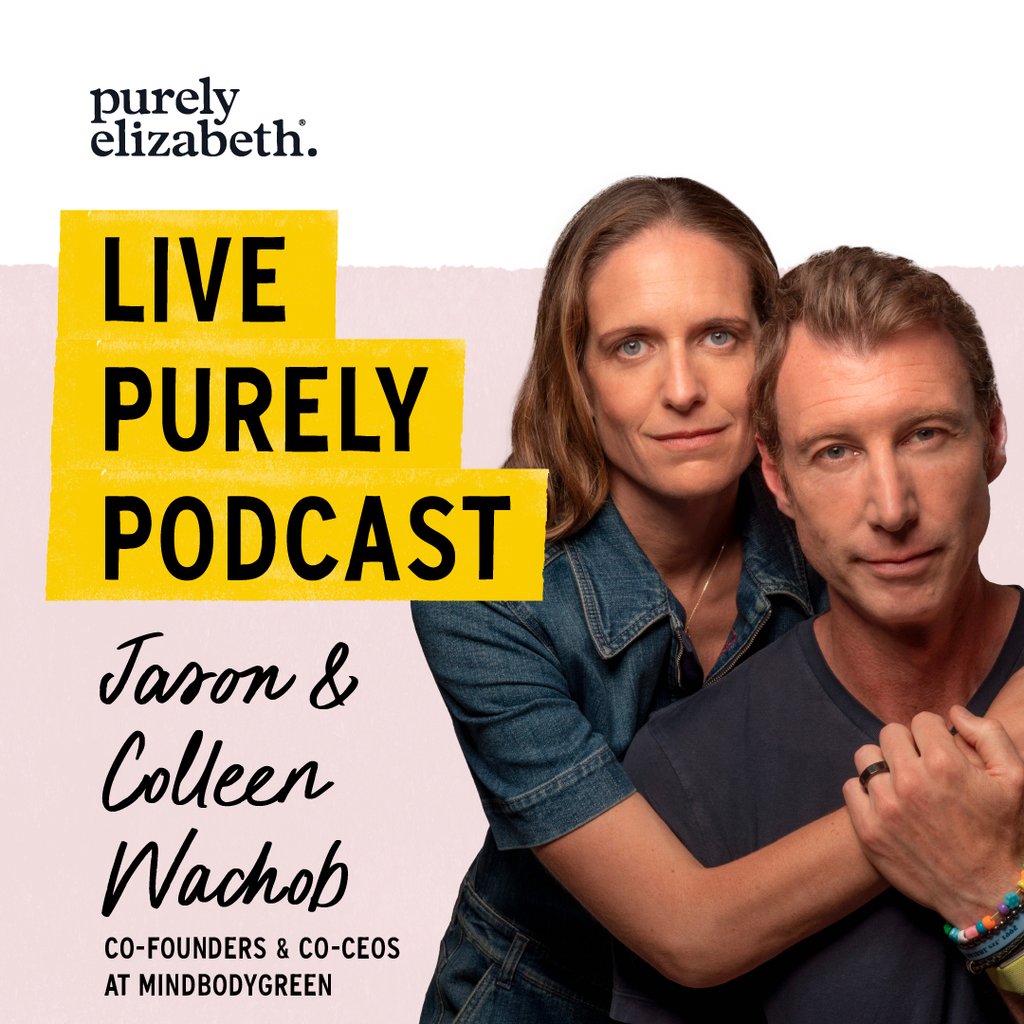 Live Purely With Jason & Colleen Wachob of mindbodygreen