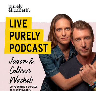 Live Purely With Jason & Colleen Wachob of mindbodygreen