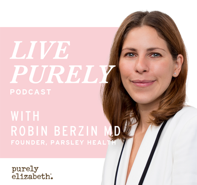 Live Purely With Dr. Robin Berzin, MD